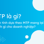 MTP là gì?