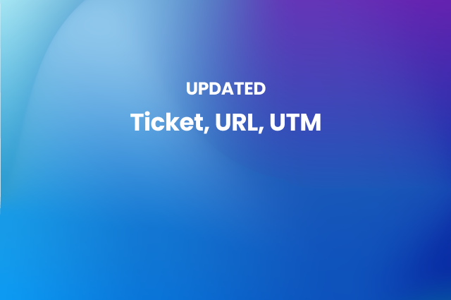 Ticket, URL, UTM